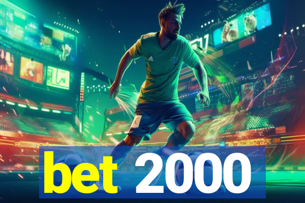 bet 2000